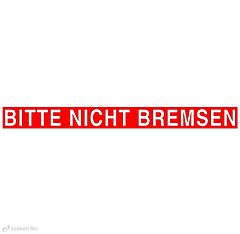 AUFKLEBER BITTE NICHT BREMSEN